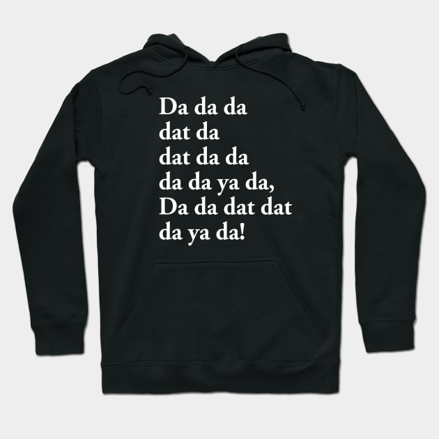 Da Da Da Hoodie by OffBookDesigns